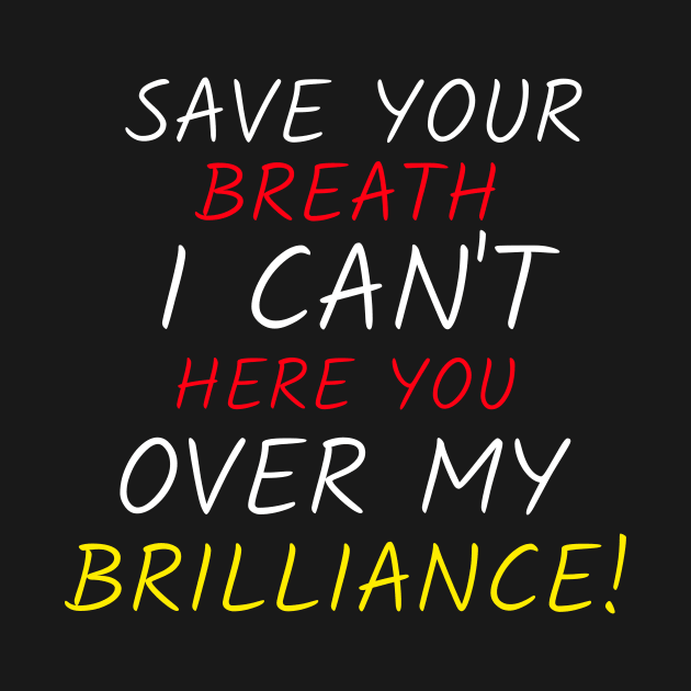 Save your breath over brilliance by Hermit-Appeal