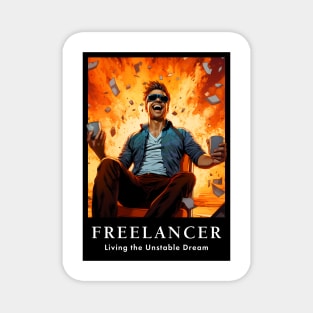 Freelancer: Living the Unstable Dream. Funny Magnet