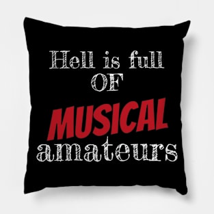 Hell is full of musical amateurs Pillow