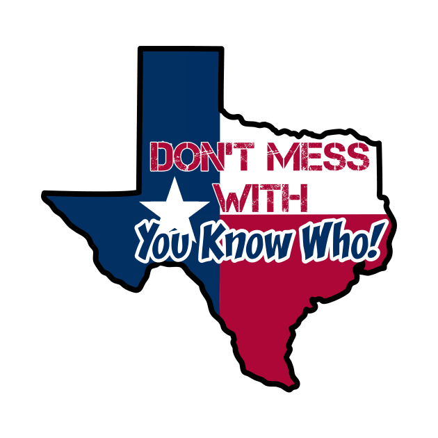 Texas: Don't mess with you know who by rand0mity