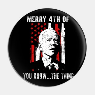 Funny Biden Confused Merry Happy 4th of You Know...The Thing Pin