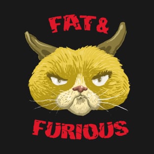 FAT AND FURIOUS T-Shirt