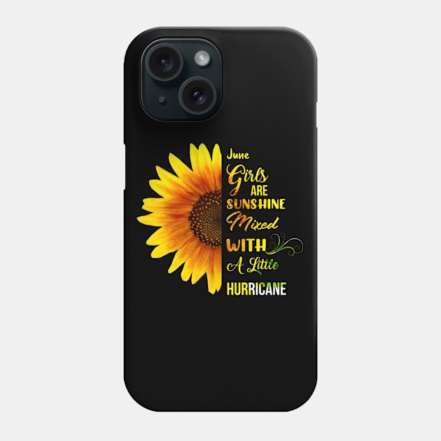 June Girls Are Sunshine Mixed With A Little Hurricane Phone Case by Hound mom