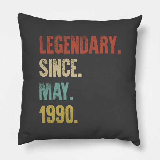 Retro Vintage 30th Birthday Legendary Since May 1990 Pillow by DutchTees