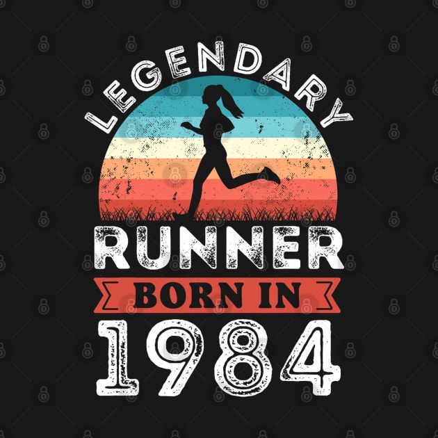 Legendary Runner born 1984 40th Birthday Gifts Running by Mitsue Kersting