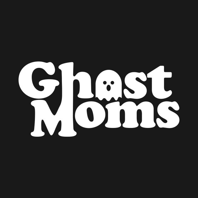 Ghost Moms - white font by Ghost Moms