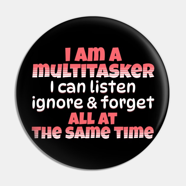 I Am A Multitasker Pin by Teewyld