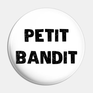 petit bandit Pin