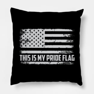 4th of July Patriotic This Is My Pride Flag USA American Pillow