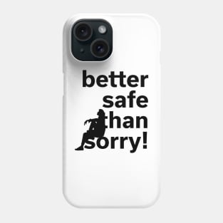 Better safe than sorry | He Phone Case