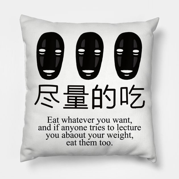 No Face Eat Whatever Pillow by formanwho