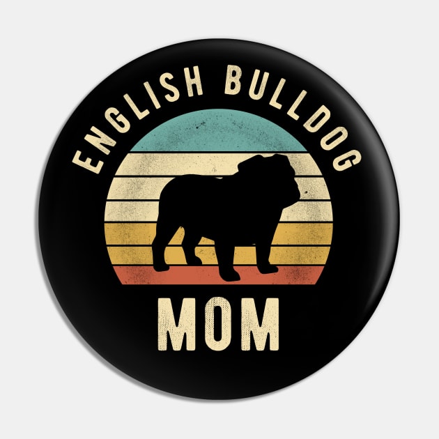 English Bulldog Mom Retro - Cool Funny Dog Mom Gift Pin by clickbong12