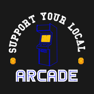 Support your local Arcade T-Shirt