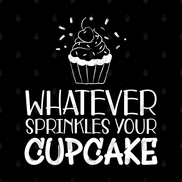 Cupcake - Whatever sprinkles your cupcake by KC Happy Shop