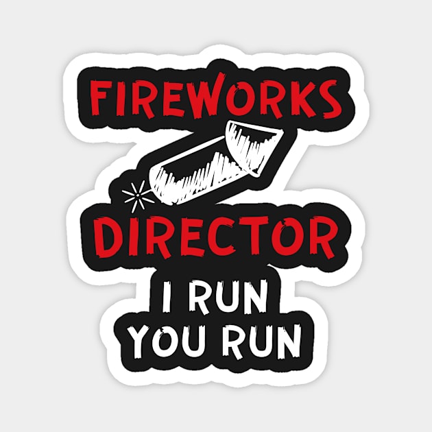 Fireworks director I run you run Magnet by AllPrintsAndArt