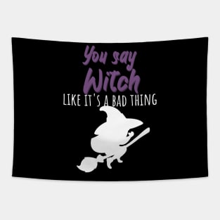 You say witch like it's a bad thing Tapestry