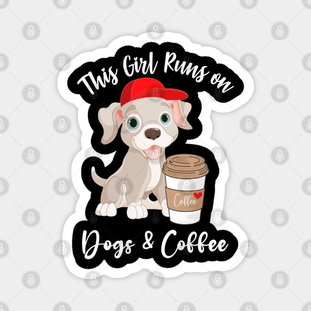 This Girl Runs on Dogs and Coffee Magnet by Mind Your Tee