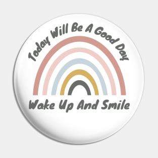 Today Will Be A Good Day, Wake Up And Smile. Retro Typography Motivational and Inspirational Quote Pin