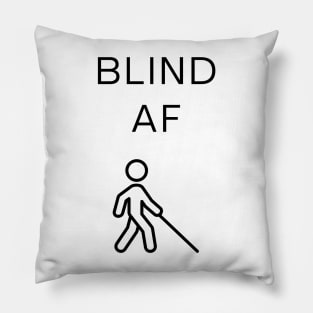 Blind AF Pillow