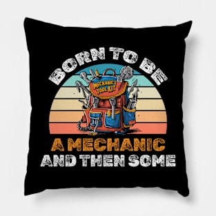 Born to be a mechanic and then some! Pillow