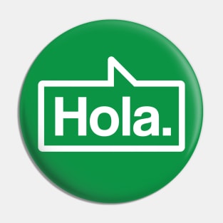Hola - Talking Shirt (White on Green) Pin