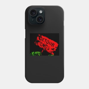 Detour Ends Phone Case