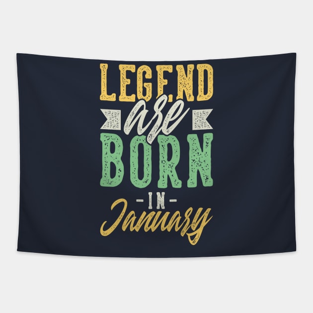 Legends Are Born In January Tapestry by iconicole