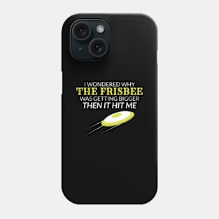 Ultimate Frisbee Gift Why The Frisbee Is Getting Bigger Gift Phone Case