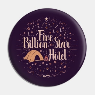 Camping tents funny gift lover - Five billion star hotel Pin