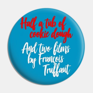 Peep Show / Francois Truffaut Tribute Pin