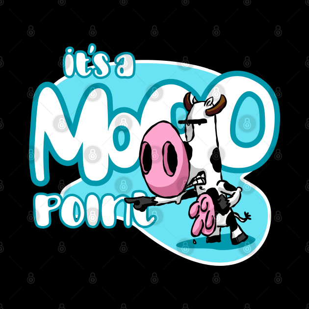 It’s a Moo Point Cute Cow Farming Love by Kev Brett Designs