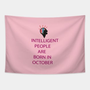 INTELLIGENT PEOPLE ARE BORN IN OCTOBER Tapestry