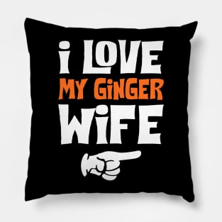 Love My Ginger Wife Pillow