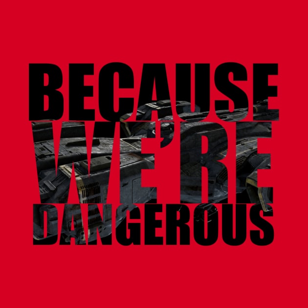 BECAUSE WE'RE DANGEROUS by DVL