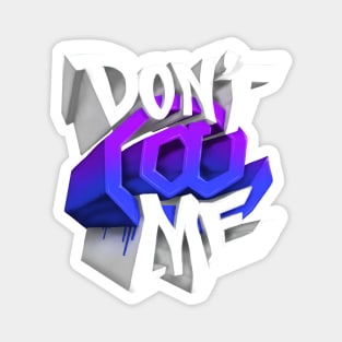 Don’t At Me - Purple No Shadow Edition Magnet