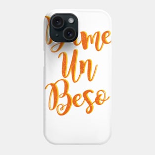 Dame Un Beso Fun typography design Phone Case