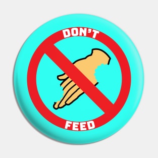 Don't feed Pin