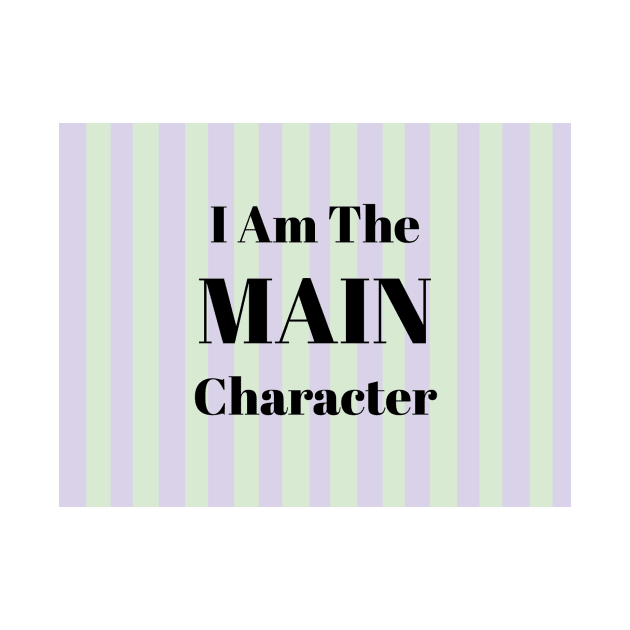 I Am the Main Character by Broadway Shirts 