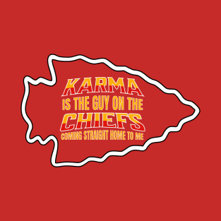 Karma is the guy on the chiefs T-Shirt