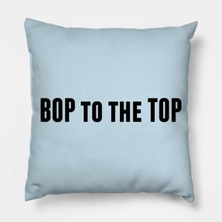 Bop to the Top Pillow