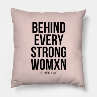 Behind Every Strong Woman Is Her Cat Pillow