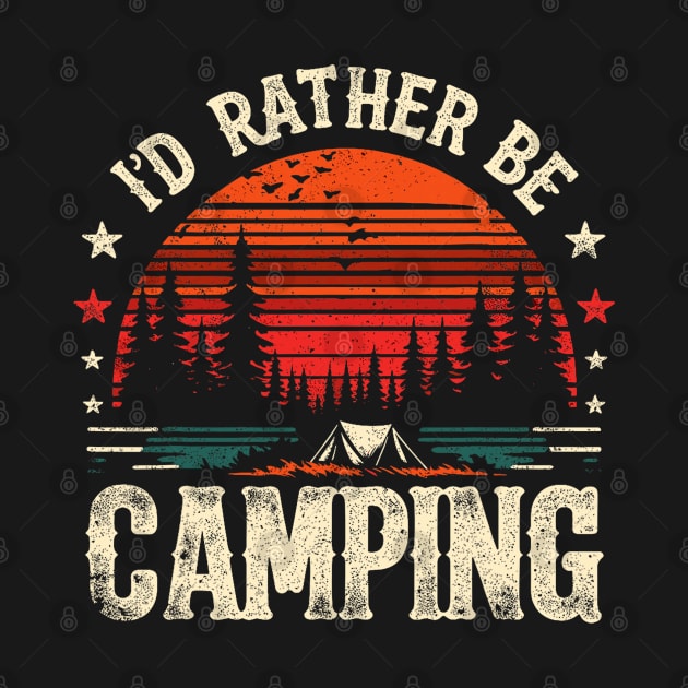 I'd Rather Be Camping Wilderness Woods Adventure Men's by Mitsue Kersting