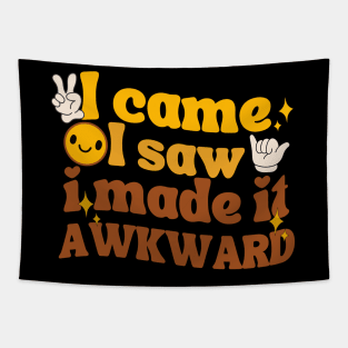 I Made It Awkward Tapestry