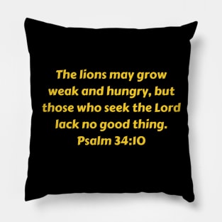 Bible Verse Psalm 34:10 Pillow