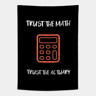 trust the math, trust the actuary Tapestry