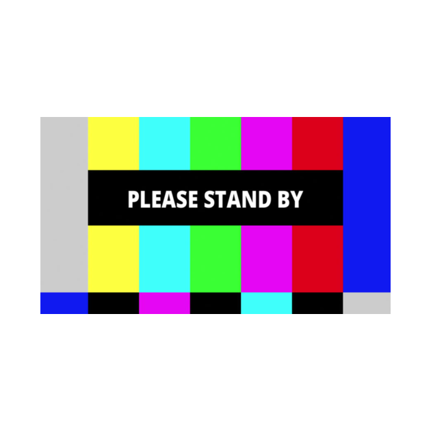 Please Stand By Colour Bars Please