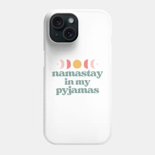 namastay in my pyjamas | teal and white Phone Case