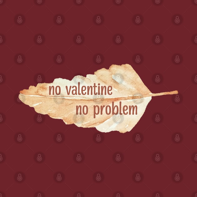 No Valentine No Problem watercolor leaf by F-for-Fab