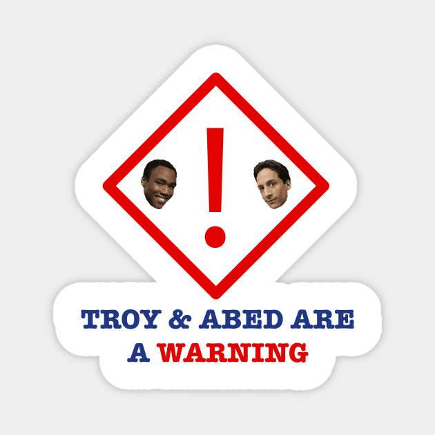 Troy and Abed warning sign Magnet by AJDP23