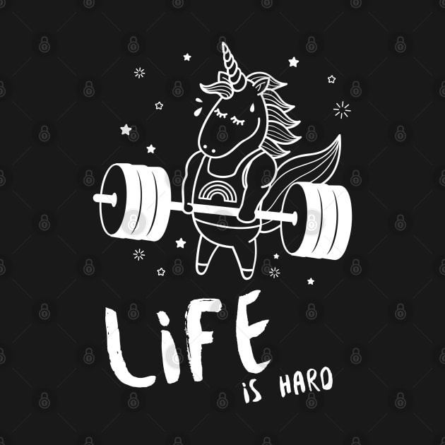 Life is Hard Unicorn Gym by Soba Wave Studio